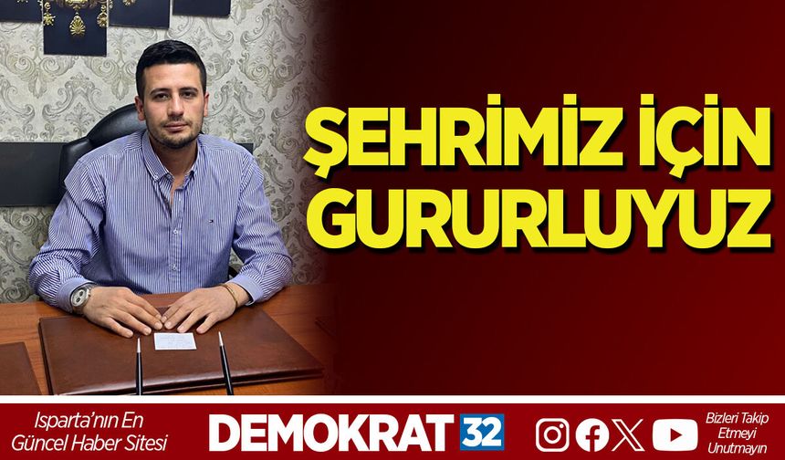 ŞEHRİMİZİN İÇİN GURURLUYUZ