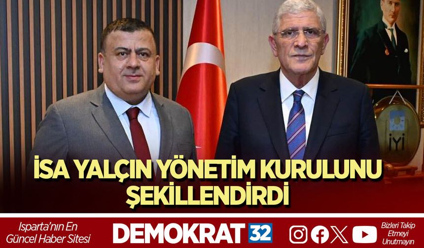 İSA YALÇIN YÖNETİM KURULUNU ŞEKİLLENDİRDİ