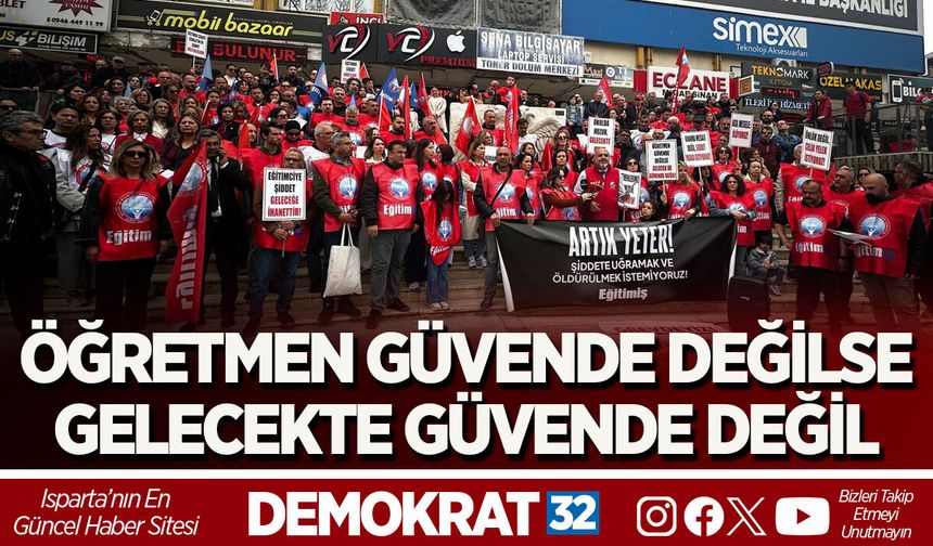 ÖĞRETMEN GÜVENDE DEĞİLSE GELECEKTE GÜVENDE DEĞİL