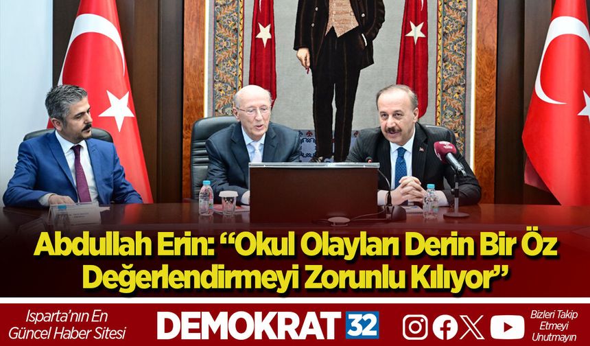 Abdullah Erin: “Okul Olayları Derin Bir Öz Değerlendirmeyi Zorunlu Kılıyor”