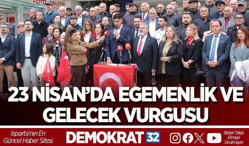 23 NİSAN’DA EGEMENLİK VE GELECEK VURGUSU