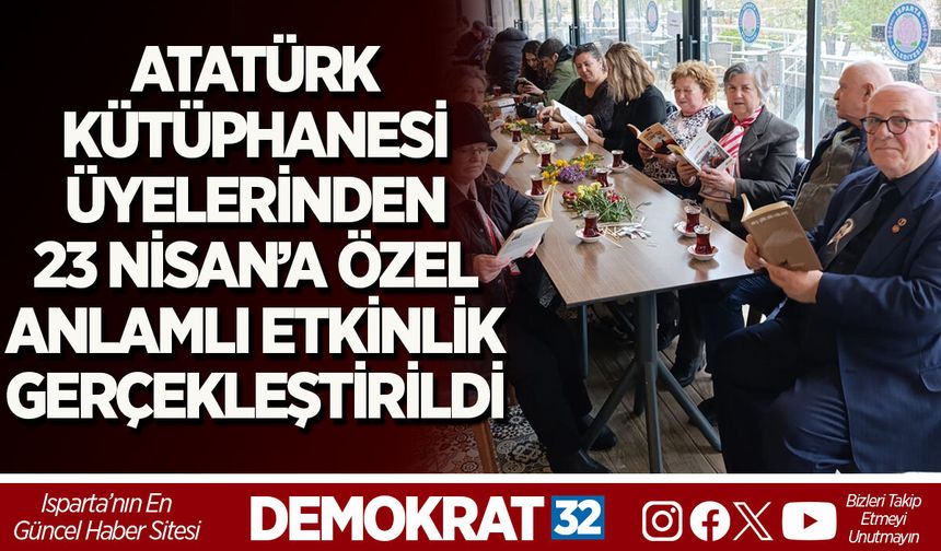 ATATÜRK KÜTÜPHANESİ ÜYELERİNDEN 23 NİSAN’A ÖZEL ANLAMLI ETKİNLİK GERÇEKLEŞTİRİLDİ