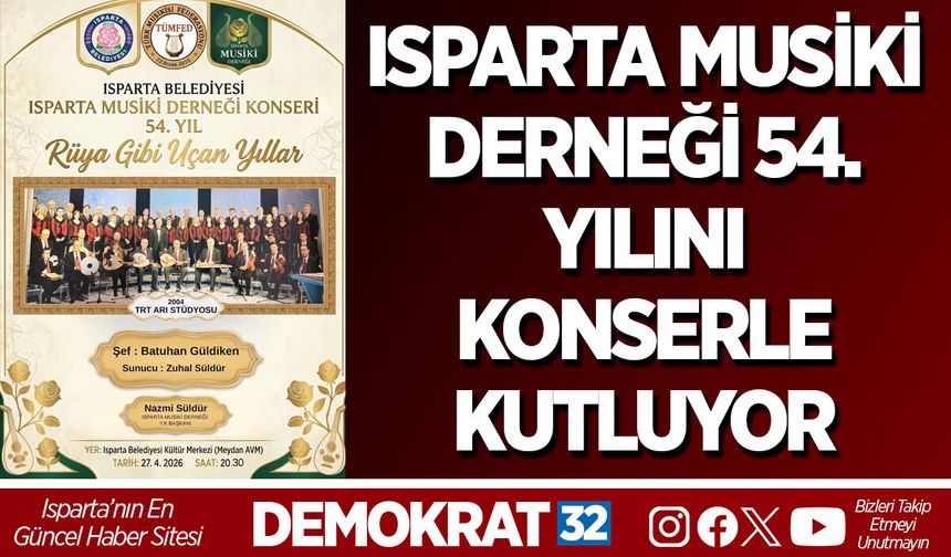 ISPARTA MUSİKİ DERNEĞİ 54. YILINI KONSERLE KUTLUYOR