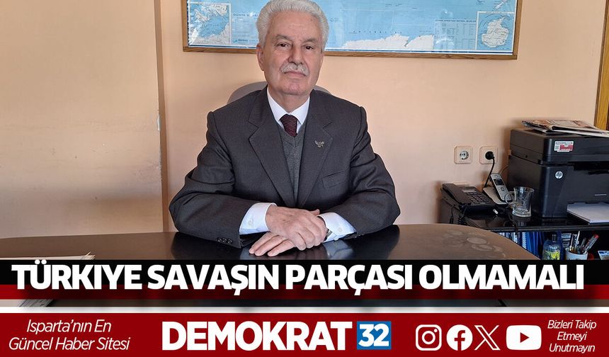 Türkiye Savaşın Parçası Olmamalı