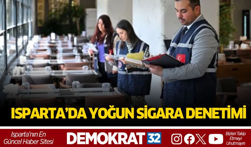 Isparta'da yoğun sigara denetimi