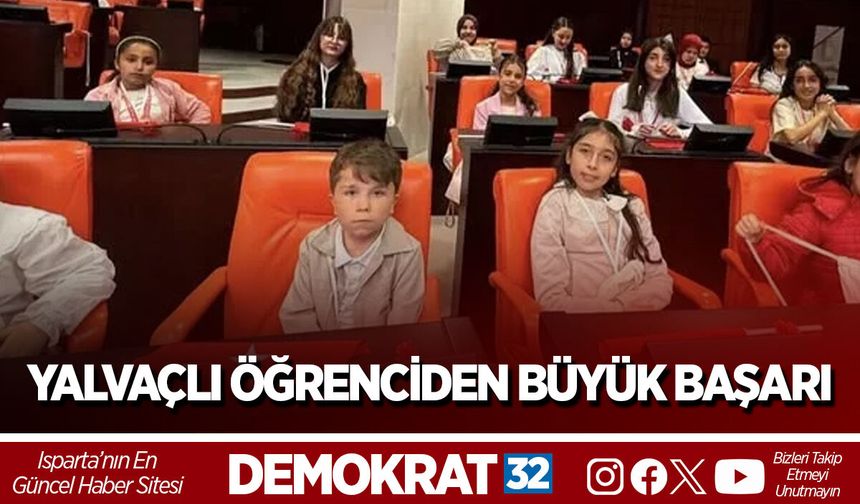 YALVAÇLI ÖĞRENCİDEN BÜYÜK BAŞARI