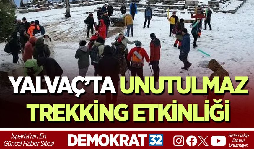 YALVAÇ’TA UNUTULMAZ TREKKİNG ETKİNLİĞİ