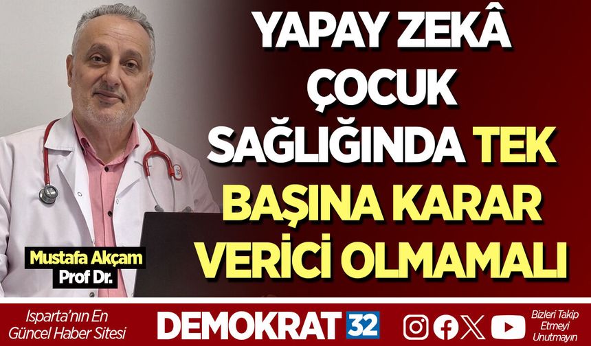 YAPAY ZEKÂ ÇOCUK SAĞLIĞINDA TEK BAŞINA KARAR VERİCİ OLMAMALI