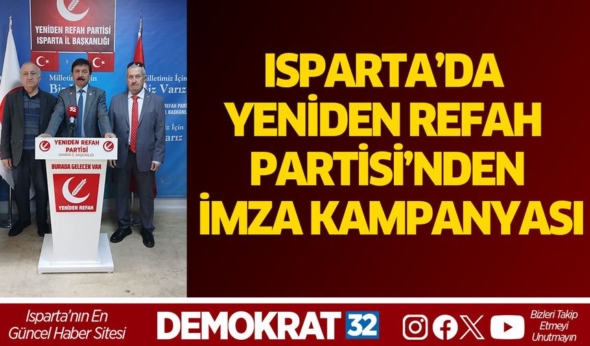 ISPARTA’DA YENİDEN REFAH PARTİSİ’NDEN İMZA KAMPANYASI