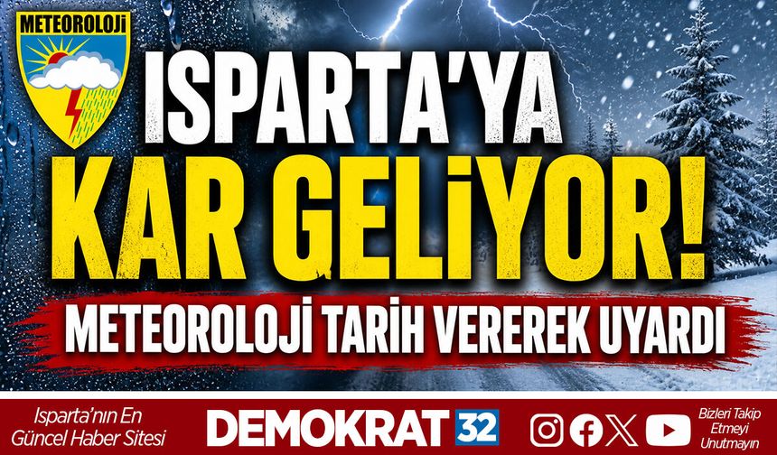 Isparta’ya Kar Geliyor! Meteoroloji Tarih Vererek Uyardı