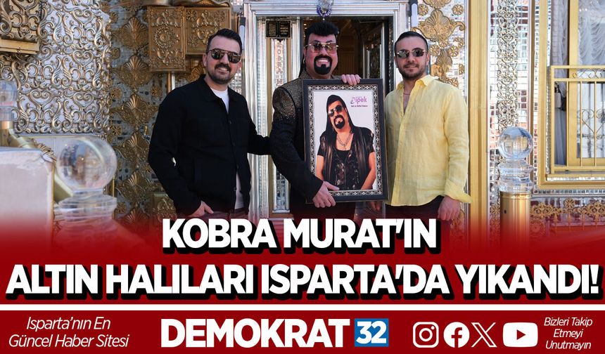 KOBRA MURAT'IN ALTIN HALILARI ISPARTA'DA YIKANDI!