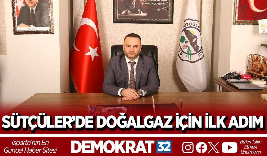 SÜTÇÜLER’DE DOĞALGAZ İÇİN İLK ADIM