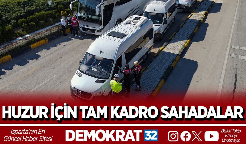 HUZUR İÇİN TAM KADRO SAHADALAR