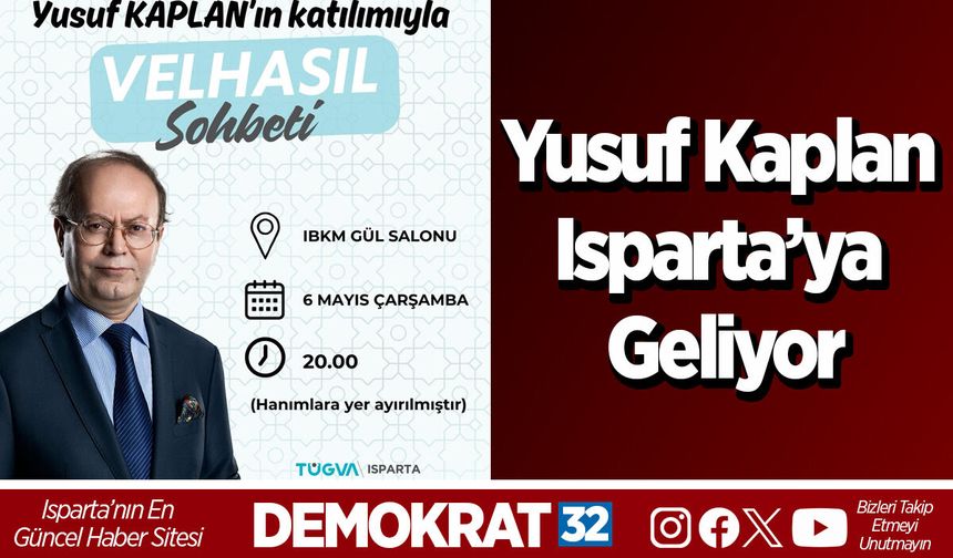 Yusuf Kaplan Isparta’ya Geliyor