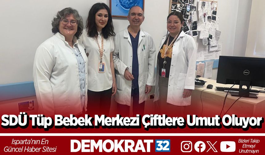 SDÜ Tüp Bebek Merkezi Çiftlere Umut Oluyor