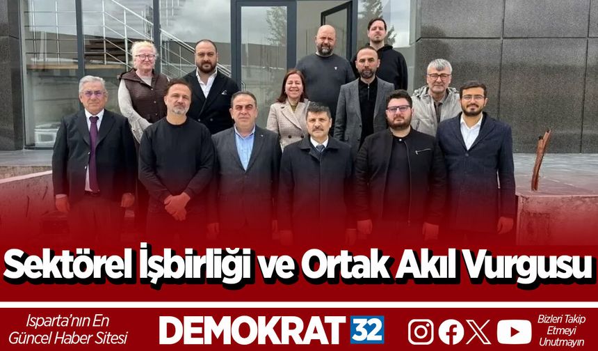 Sektörel İşbirliği ve Ortak Akıl Vurgusu