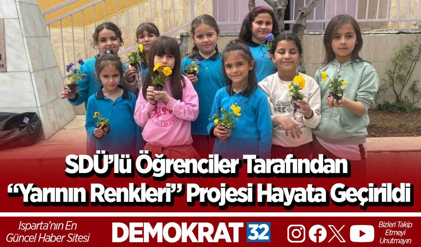 SDÜ’lü Öğrenciler Tarafından “Yarının Renkleri” Projesi Hayata Geçirildi