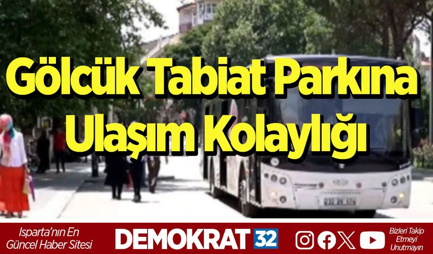 Gölcük Tabiat Parkına Ulaşım Kolaylığı