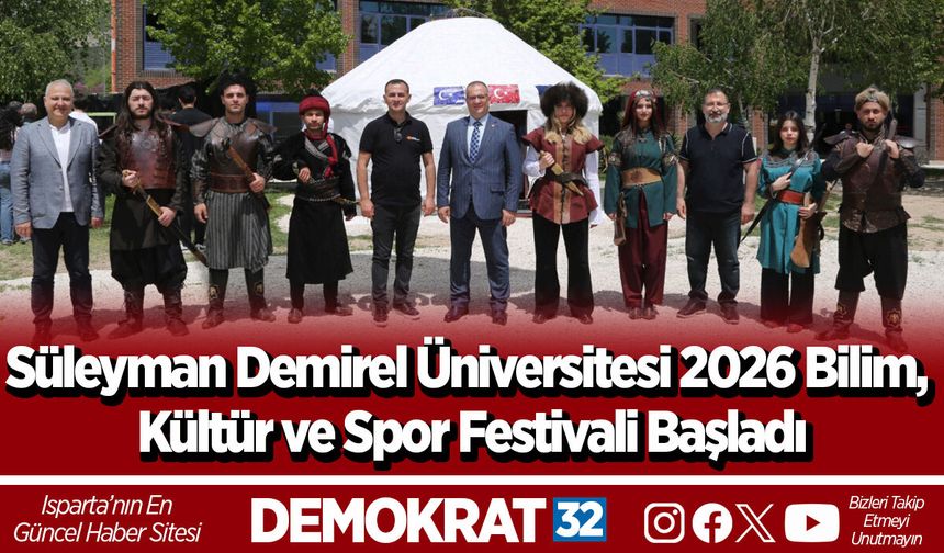 Süleyman Demirel Üniversitesi 2026 Bilim, Kültür ve Spor Festivali Başladı