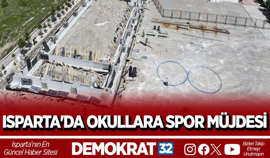 ISPARTA'DA OKULLARA SPOR MÜJDESİ