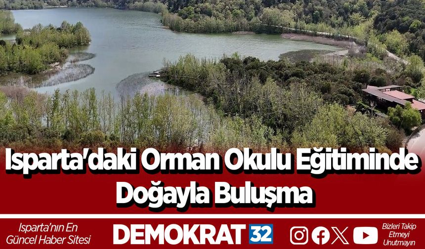 Isparta'daki Orman Okulu Eğitiminde Doğayla Buluşma