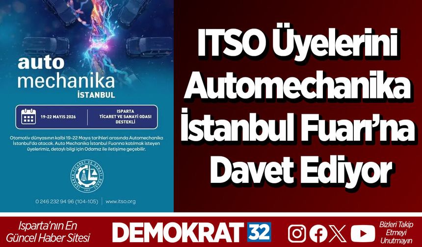 ITSO Üyelerini Automechanika İstanbul Fuarı’na Davet Ediyor
