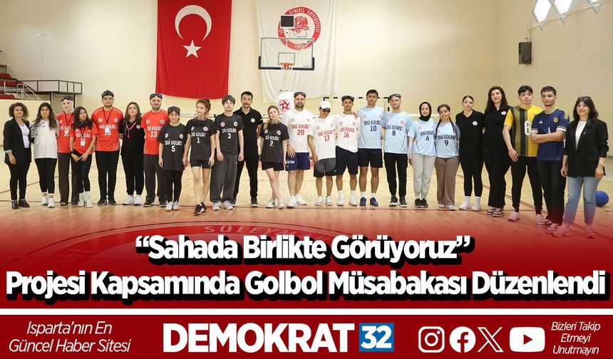 “Sahada Birlikte Görüyoruz” Projesi Kapsamında Golbol Müsabakası Düzenlendi