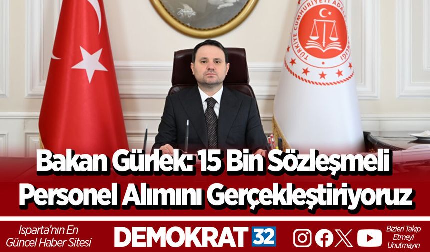 Bakan Gürlek: 15 Bin Sözleşmeli Personel Alımını Gerçekleştiriyoruz