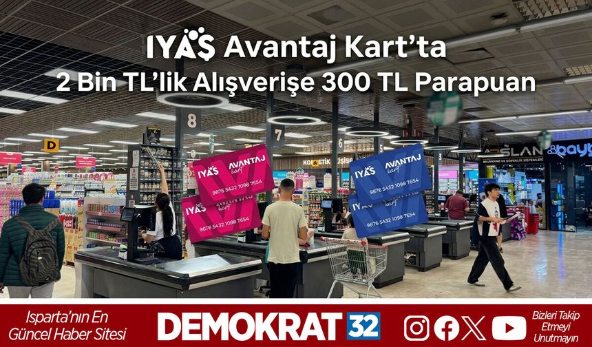 IYAŞ Avantaj Kart’ta 2 Bin TL’lik Alışverişe 300 TL Parapuan