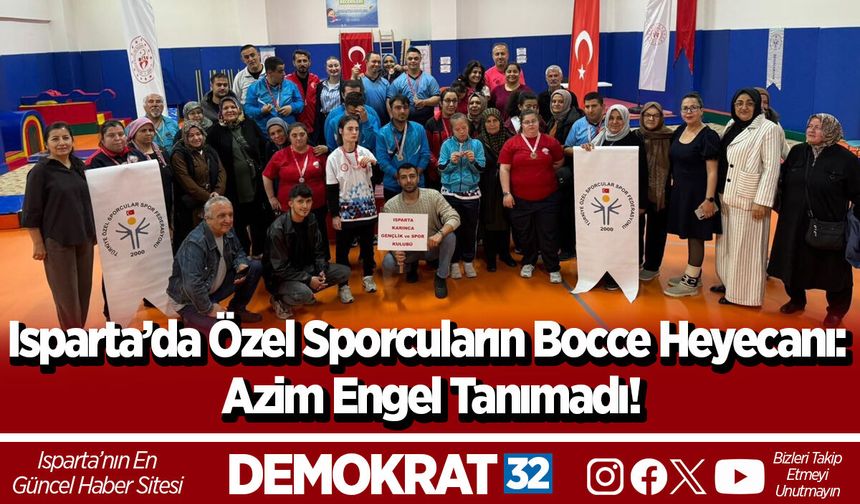 Isparta’da Özel Sporcuların Bocce Heyecanı: Azim Engel Tanımadı!