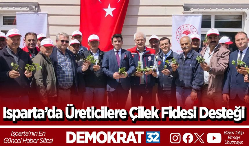 Isparta’da Üreticilere Çilek Fidesi Desteği
