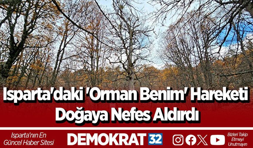 Isparta'daki 'Orman Benim' Hareketi Doğaya Nefes Aldırdı