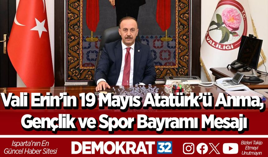 Vali Erin’in 19 Mayıs Atatürk’ü Anma, Gençlik ve Spor Bayramı Mesajı