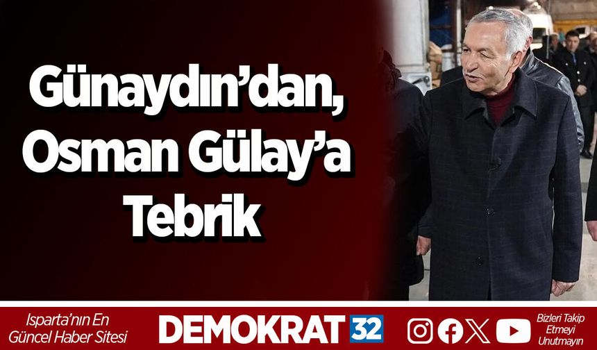 Günaydın’dan, Osman Gülay’a Tebrik