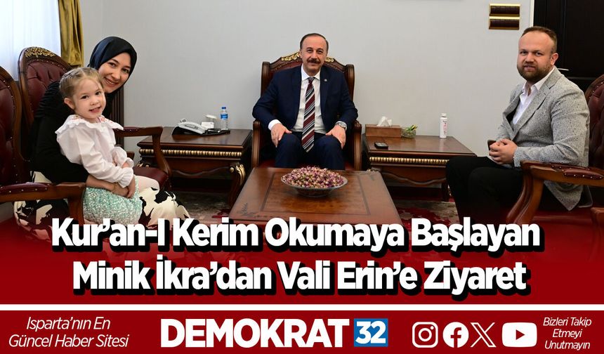 Kur’an-I Kerim Okumaya Başlayan Minik İkra’dan Vali Erin’e Ziyaret