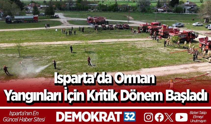 Isparta'da Orman Yangınları İçin Kritik Dönem Başladı