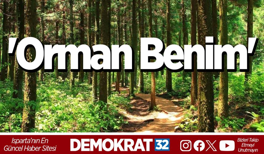 'Orman Benim'