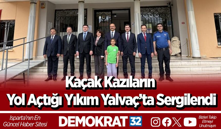 Kaçak Kazıların Yol Açtığı Yıkım Yalvaç’ta Sergilendi