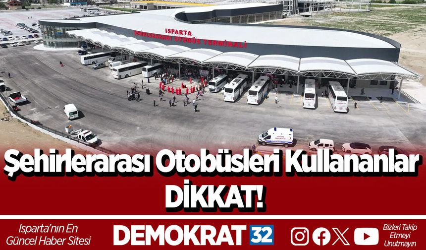 Şehirlerarası Otobüsleri Kullananlar Dikkat!