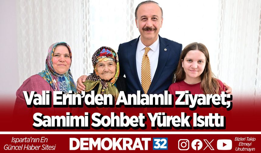 Vali Erin’den Anlamlı Ziyaret; Samimi Sohbet Yürek Isıttı