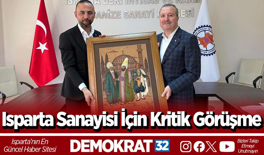 Isparta Sanayisi İçin Kritik Görüşme