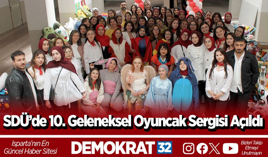 SDÜ’de 10. Geleneksel Oyuncak Sergisi Açıldı