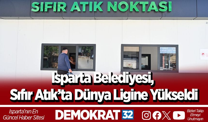 Isparta Belediyesi, Sıfır Atık’ta dünya ligine yükseldi