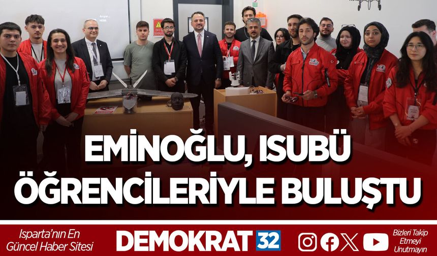 EMİNOĞLU, ISUBÜ ÖĞRENCİLERİYLE BULUŞTU