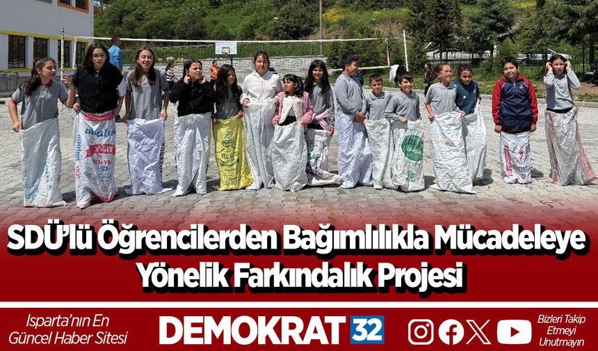 SDÜ’lü Öğrencilerden Bağımlılıkla Mücadeleye Yönelik Farkındalık Projesi