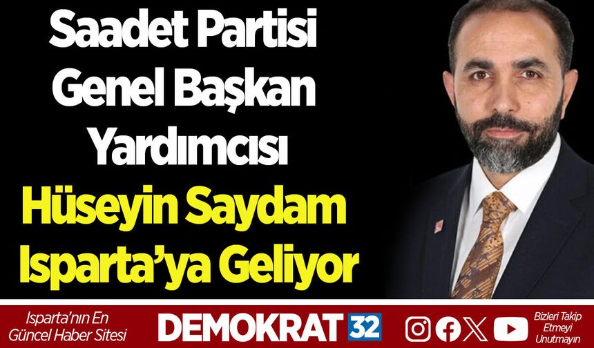 Hüseyin Saydam Isparta’ya Geliyor