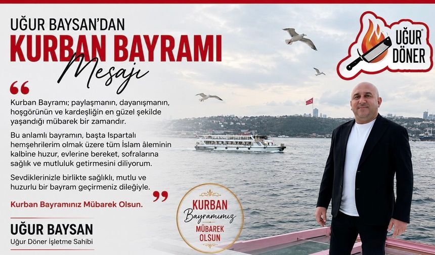 Uğur Baysan’dan Kurban Bayramı Mesajı