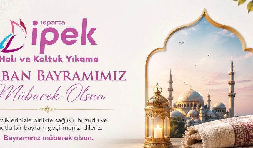 Isparta’da Halı Yıkamanın Öncüsü İpek Halı ve Koltuk Yıkama’dan Kurban Bayramı Mesajı