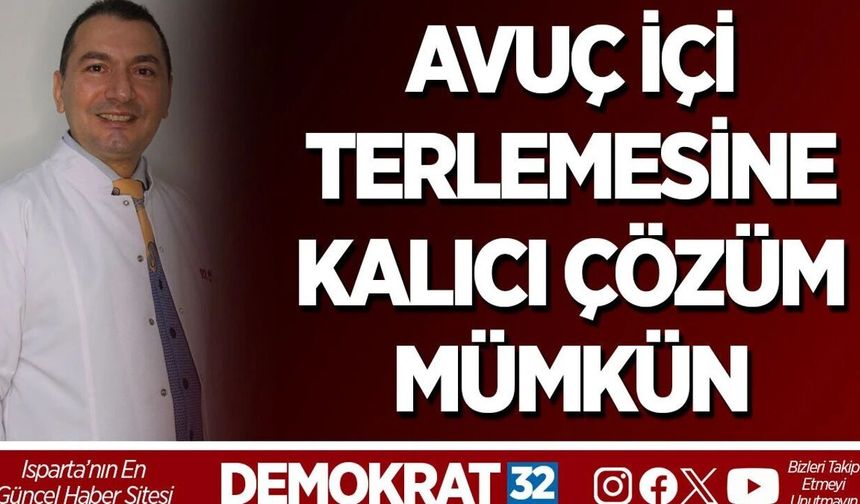 “Avuç İçi Terlemesine Kalıcı Çözüm Mümkün”