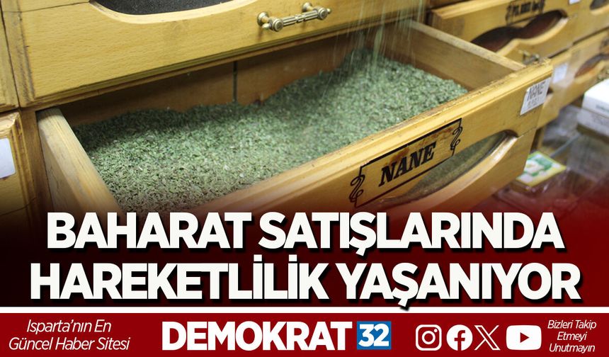 BAHARAT SATIŞLARINDA HAREKETLİLİK YAŞANIYOR